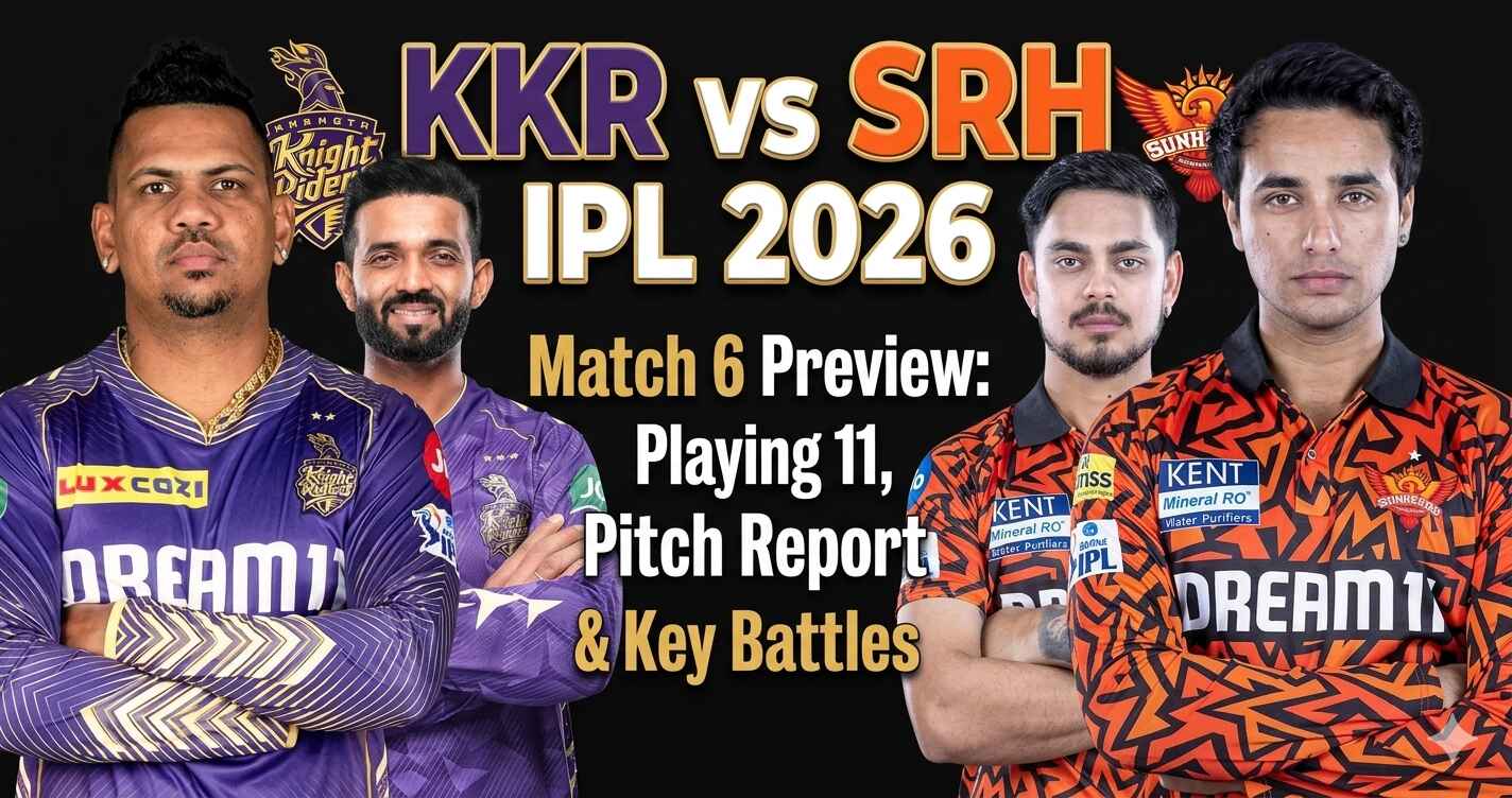 KKR vs SRH IPL 2026 Match 6 Preview: Playing 11, Pitch Report & Key Battles